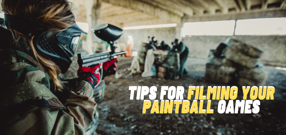 Tips For Filming Your Paintball Games